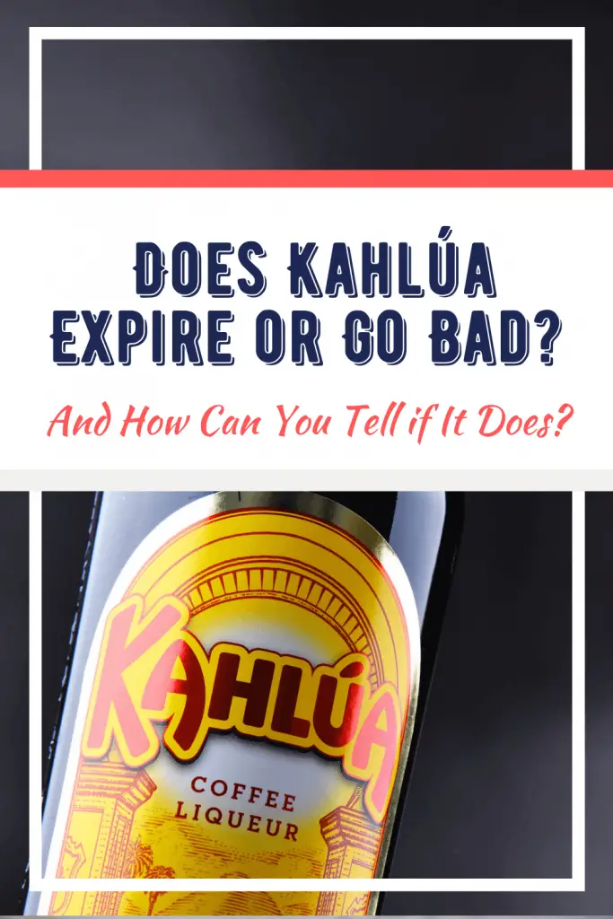 Does kahlúa expire or go bad? How can you tell if it does?